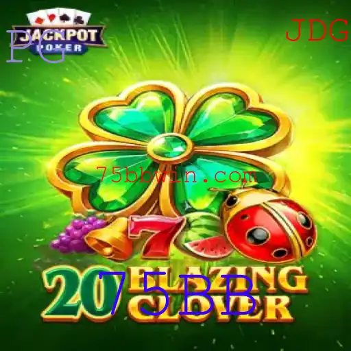 Conheça o Jogo 20BlazingClover e Descubra as Suas Regras com a Palavras-Chave 75BB
